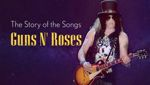 The Story of the Songs: Guns N' Roses