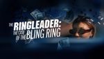 The Ringleader: The Case of the Bling Ring