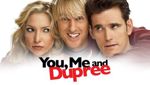 You, Me and Dupree