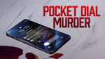 Pocket Dial Murder