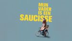 Mijn Vader is een Saucisse